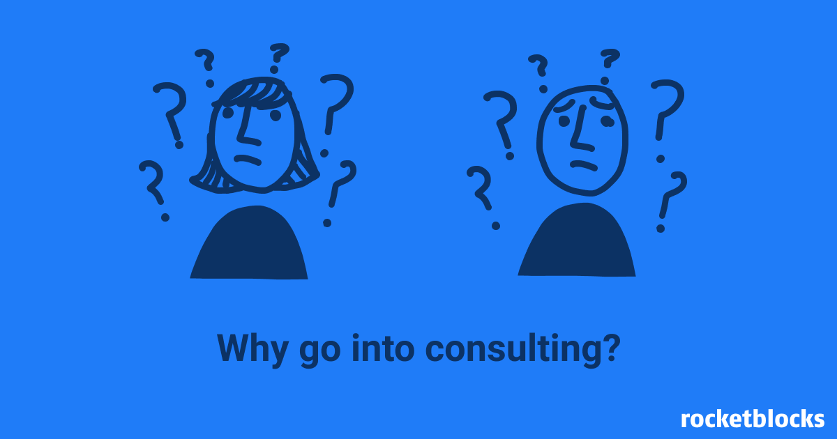 Overview of why people choose a career in consulting