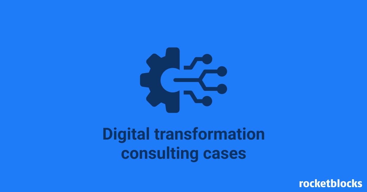 Digital transformation consulting cases