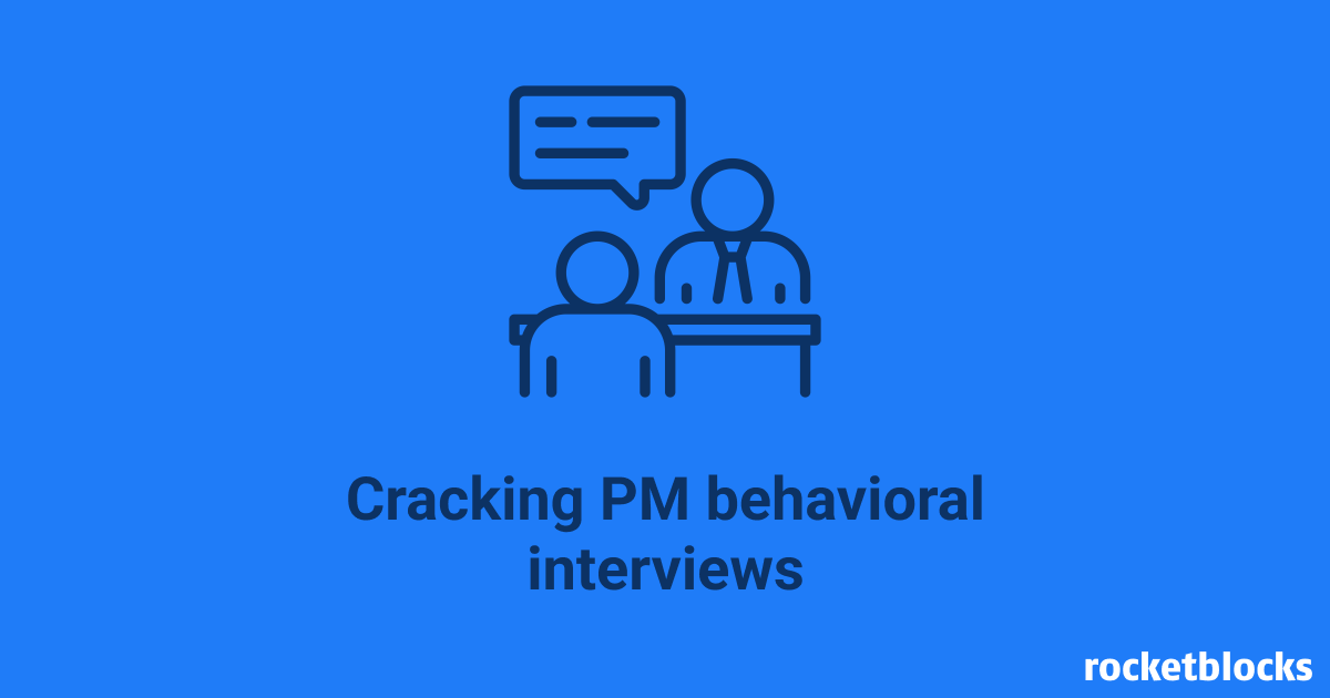 Cracking product management behavioral interviews