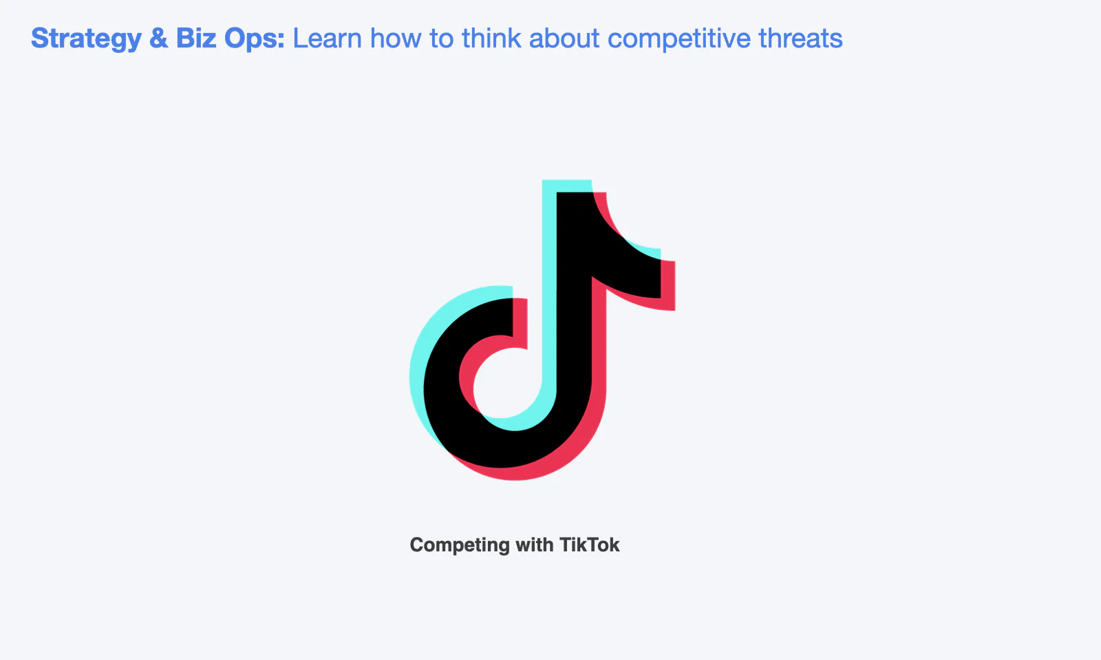 Shows the logo for TikTok along with the prompt: competing with TikTok. This is an illustration of a key topic that many US consumer tech apps like Instagram, YouTube, Facebook and Snap think about.